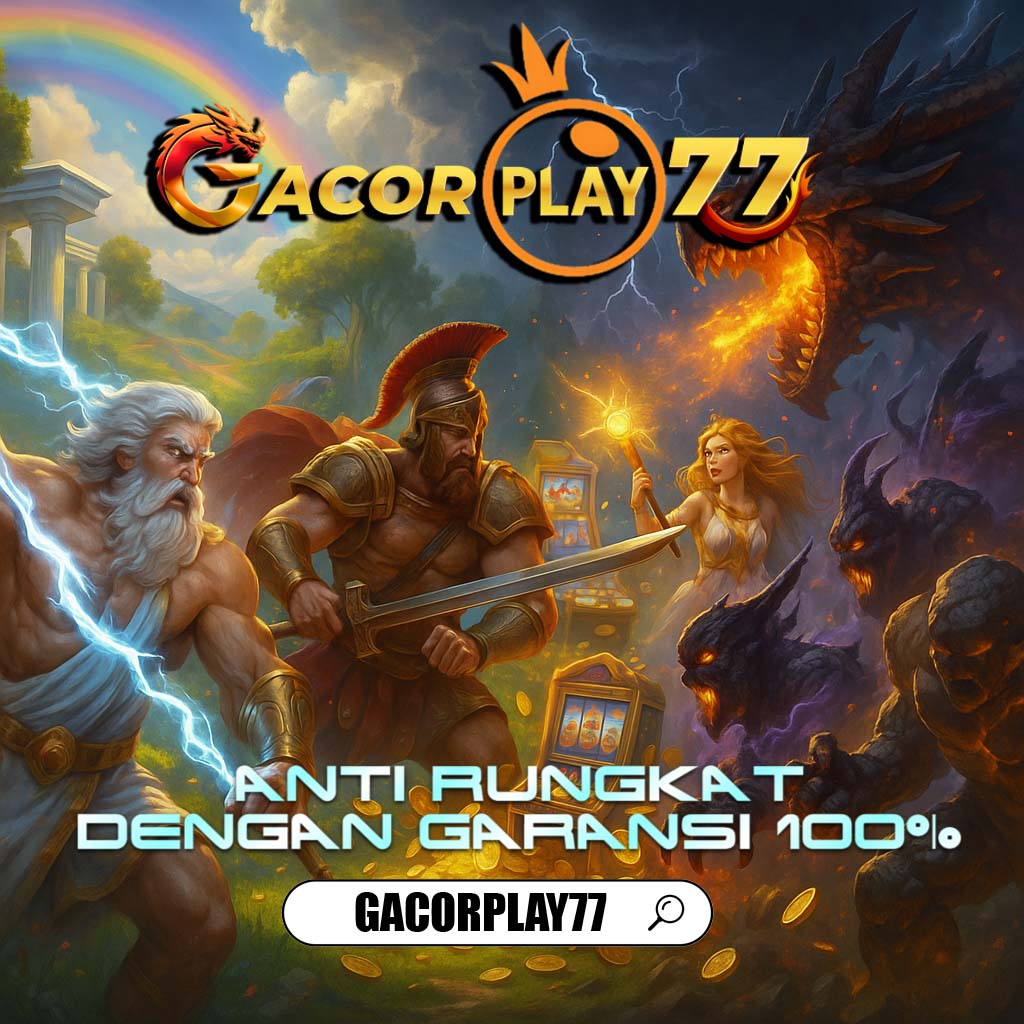 GACORPLAY77 | Akses Daftar dan Login Terbaru 24/7 Bonus Melimpah 100%